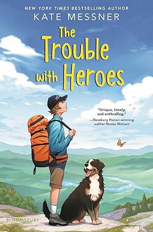 Kate Messner's book The Trouble with Heroes